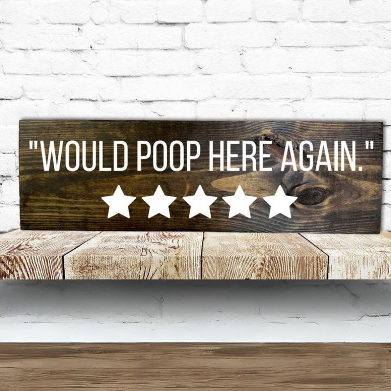 Would Poop Here Again Wooden Sign