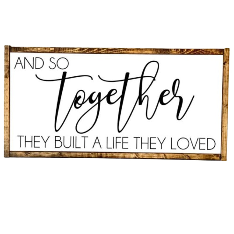 And So Together Wooden Sign