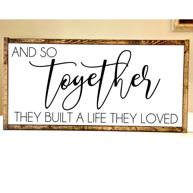 And So Together Wooden Sign