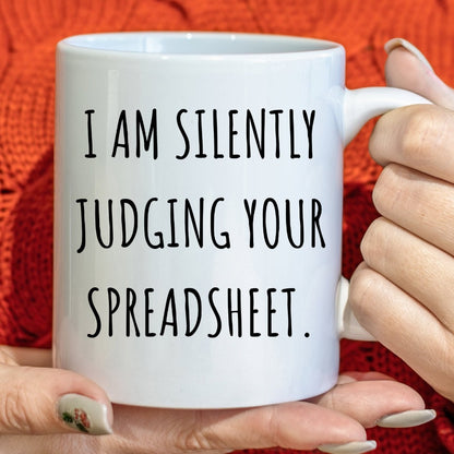 I am Silently Judging Your Spreadsheet Printed Mug