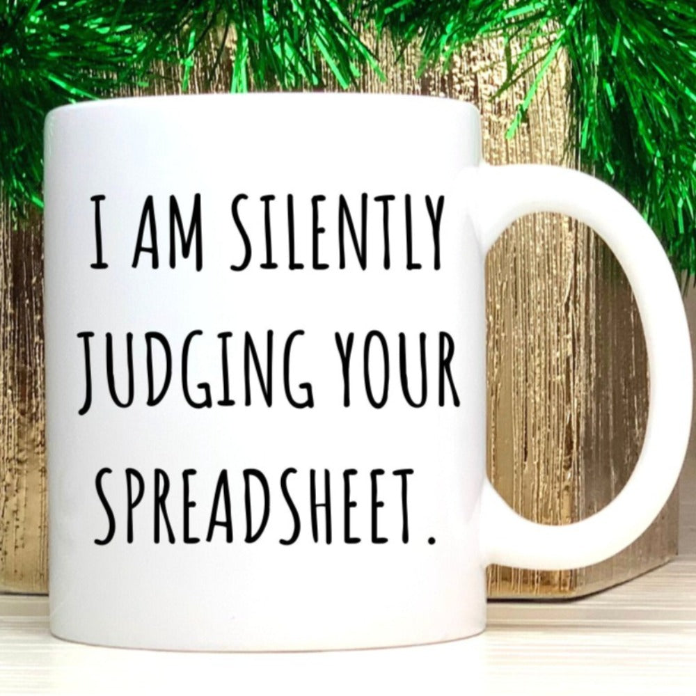 I am Silently Judging Your Spreadsheet Printed Mug